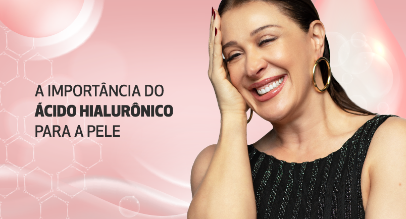 A importância do Ácido Hialurônico para a pele